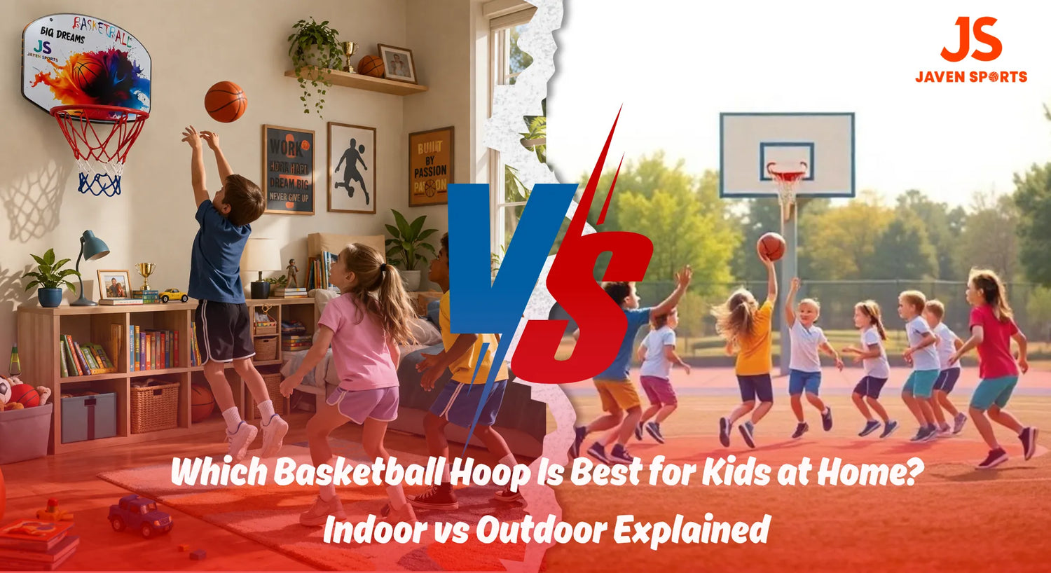 Which Basketball Hoop Is Best for Kids at Home? Indoor vs Outdoor Explained