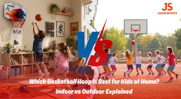Which Basketball Hoop Is Best for Kids at Home? Indoor vs Outdoor Explained